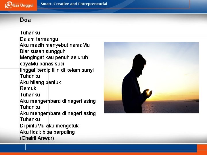 Doa Tuhanku Dalam termangu Aku masih menyebut nama. Mu Biar susah sungguh Mengingat kau