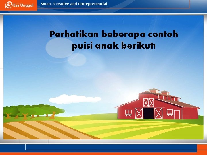 Perhatikan beberapa contoh puisi anak berikut! 