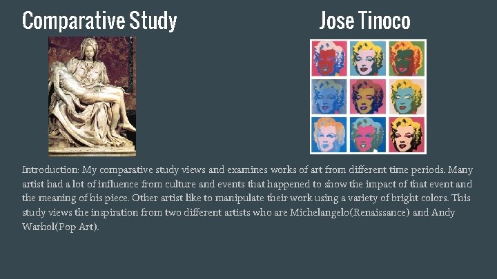 Comparative Study Jose Tinoco Introduction: My comparative study views and examines works of art