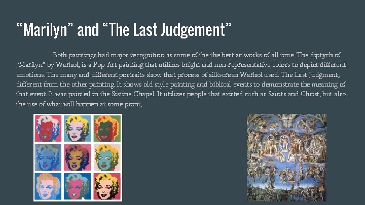 “Marilyn” and “The Last Judgement” Both paintings had major recognition as some of the