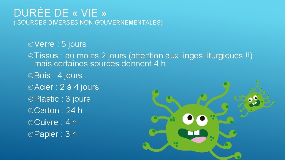 DURÉE DE « VIE » ( SOURCES DIVERSES NON GOUVERNEMENTALES) Verre : 5 jours