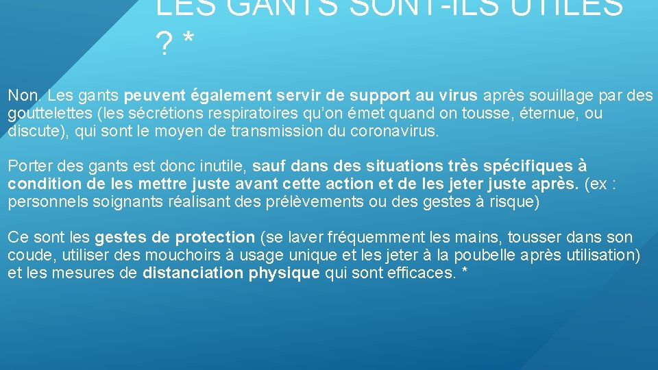 LES GANTS SONT-ILS UTILES ? * Non. Les gants peuvent également servir de support