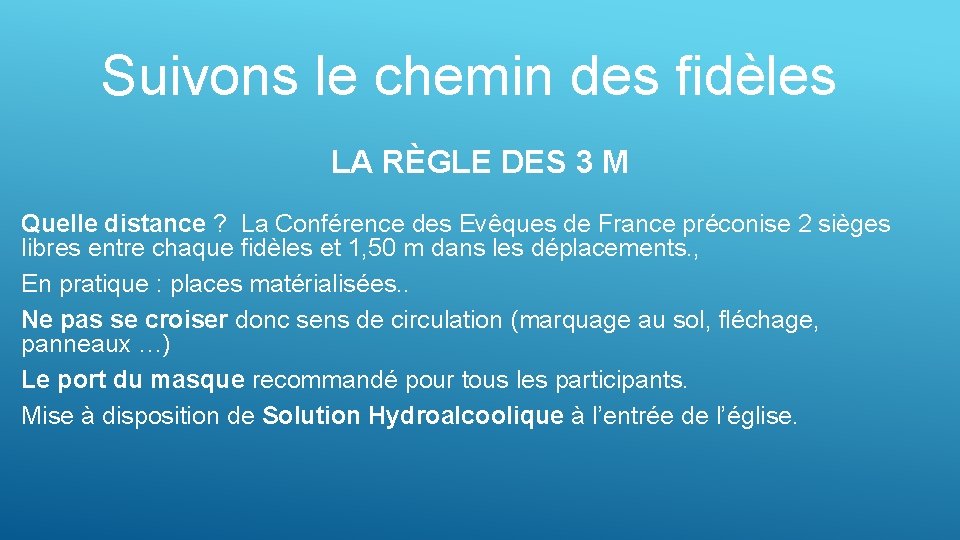 Suivons le chemin des fidèles LA RÈGLE DES 3 M Quelle distance ? La