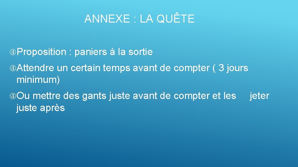 ANNEXE : LA QUÊTE Proposition : paniers à la sortie Attendre un certain temps
