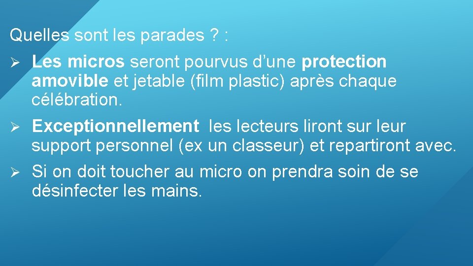 Quelles sont les parades ? : Ø Les micros seront pourvus d’une protection amovible