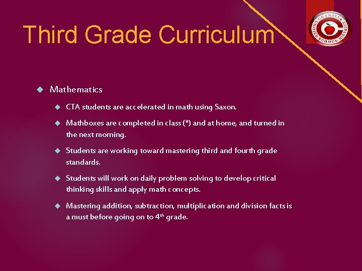 Third Grade Curriculum Mathematics CTA students are accelerated in math using Saxon. Mathboxes are