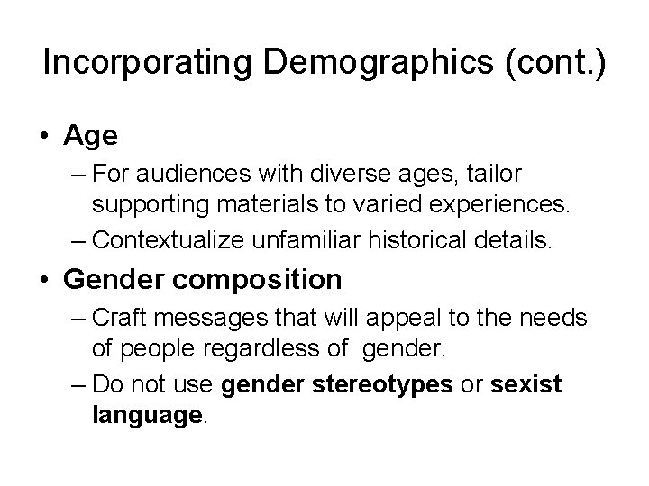 Incorporating Demographics (cont. ) • Age – For audiences with diverse ages, tailor supporting Incorporating Demographics (cont. ) • Age – For audiences with diverse ages, tailor supporting