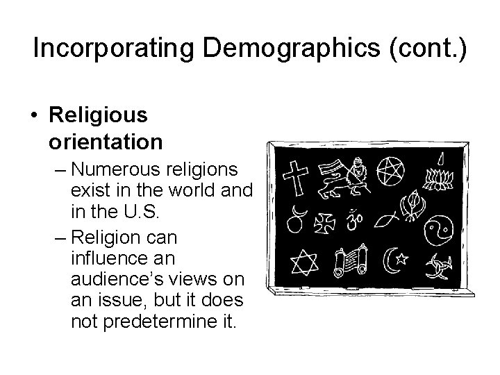 Incorporating Demographics (cont. ) • Religious orientation – Numerous religions exist in the world Incorporating Demographics (cont. ) • Religious orientation – Numerous religions exist in the world
