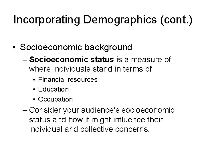 Incorporating Demographics (cont. ) • Socioeconomic background – Socioeconomic status is a measure of Incorporating Demographics (cont. ) • Socioeconomic background – Socioeconomic status is a measure of