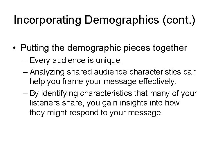 Incorporating Demographics (cont. ) • Putting the demographic pieces together – Every audience is Incorporating Demographics (cont. ) • Putting the demographic pieces together – Every audience is