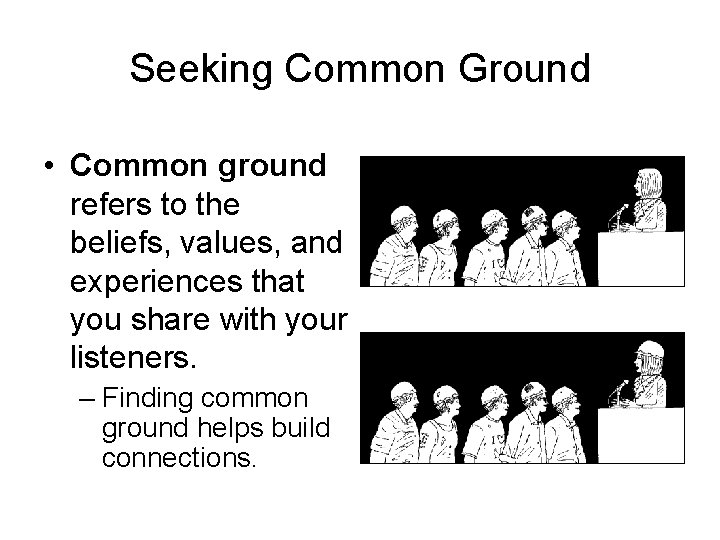 Seeking Common Ground • Common ground refers to the beliefs, values, and experiences that Seeking Common Ground • Common ground refers to the beliefs, values, and experiences that