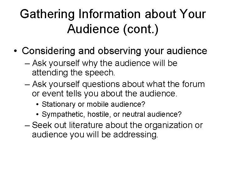 Gathering Information about Your Audience (cont. ) • Considering and observing your audience – Gathering Information about Your Audience (cont. ) • Considering and observing your audience –