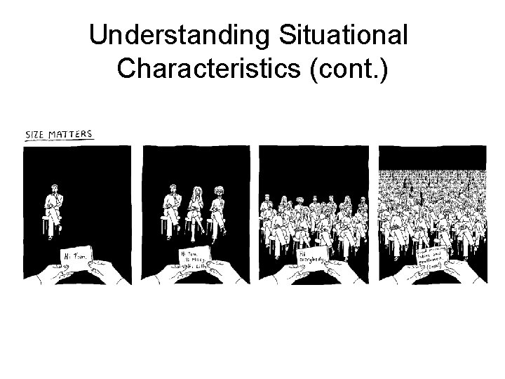 Understanding Situational Characteristics (cont. ) Understanding Situational Characteristics (cont. )