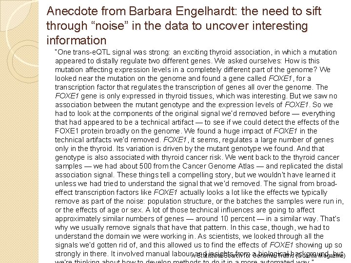 Anecdote from Barbara Engelhardt: the need to sift through “noise” in the data to