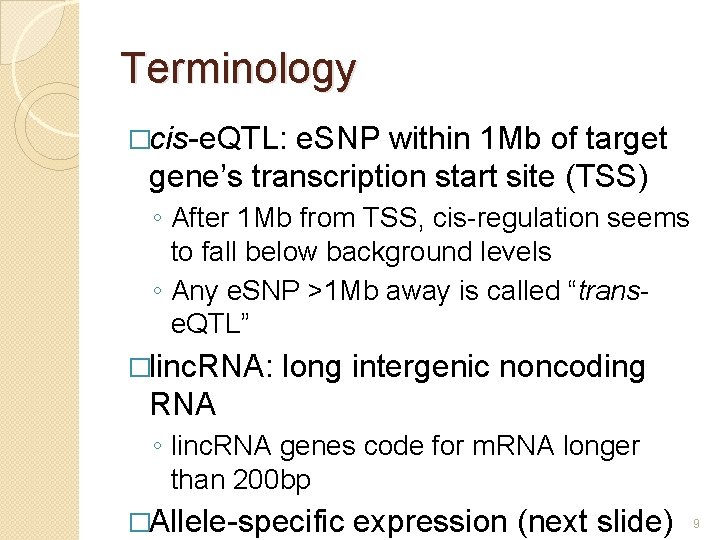 Terminology �cis-e. QTL: e. SNP within 1 Mb of target gene’s transcription start site