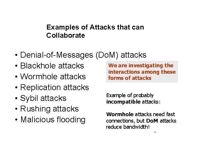 Examples of Attacks that can Collaborate • • Denial-of-Messages (Do. M) attacks We are