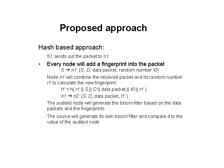 Proposed approach Hash based approach: S 1 sends out the packet to n 1: