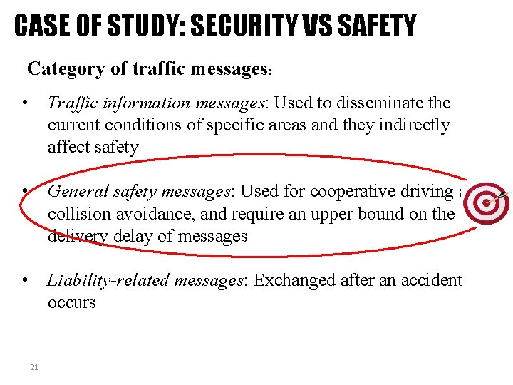 CASE OF STUDY: SECURITY VS SAFETY Category of traffic messages: • Traffic information messages: