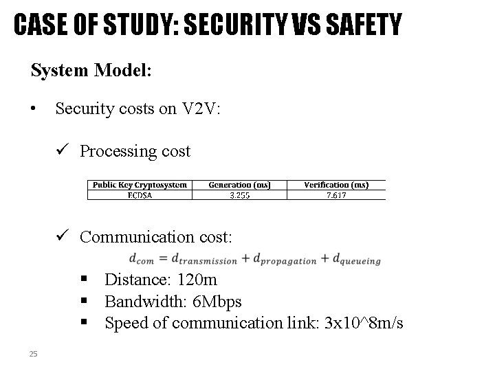 CASE OF STUDY: SECURITY VS SAFETY System Model: • Security costs on V 2