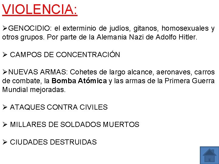 VIOLENCIA: ØGENOCIDIO: el exterminio de judíos, gitanos, homosexuales y otros grupos. Por parte de