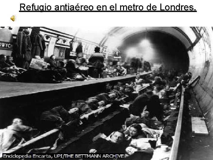 Refugio antiaéreo en el metro de Londres. 