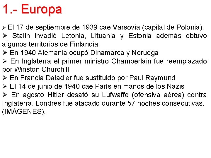 1. - Europa. Ø El 17 de septiembre de 1939 cae Varsovia (capital de