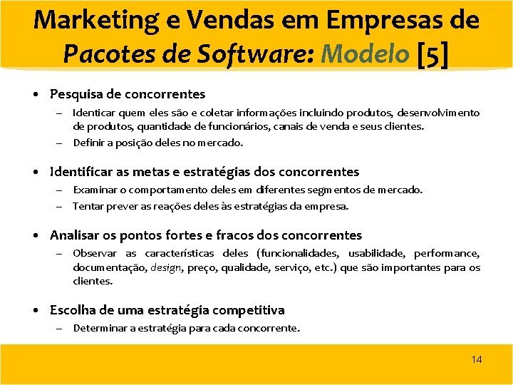 Marketing e Vendas em Empresas de Pacotes de Software: Modelo [5] • Pesquisa de
