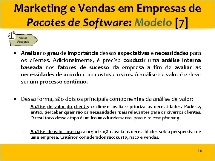 Marketing e Vendas em Empresas de Pacotes de Software: Modelo [7] • Analisar o