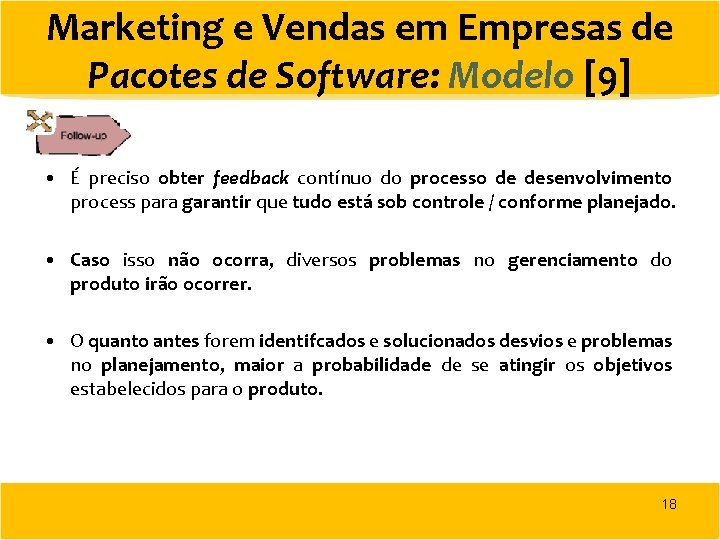 Marketing e Vendas em Empresas de Pacotes de Software: Modelo [9] • É preciso