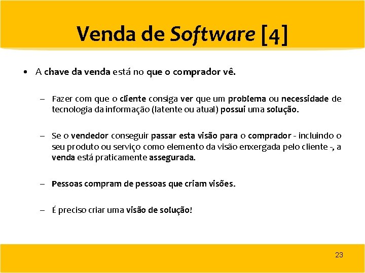 Venda de Software [4] • A chave da venda está no que o comprador