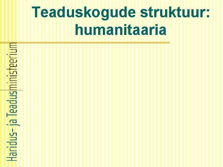 Teaduskogude struktuur: humanitaaria 