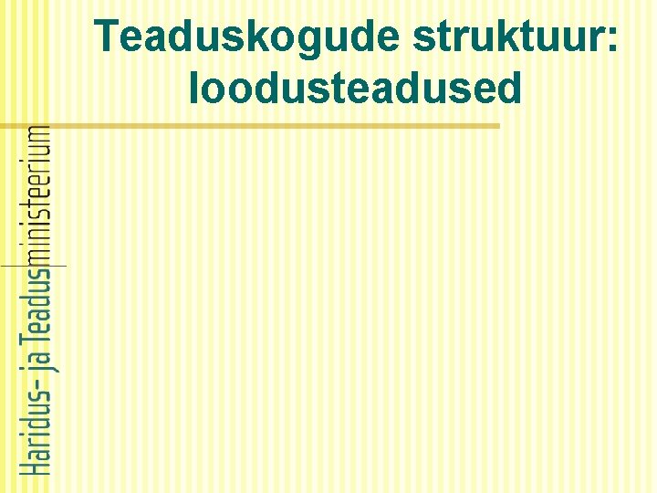 Teaduskogude struktuur: loodusteadused 