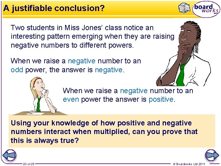 A justifiable conclusion? Two students in Miss Jones’ class notice an interesting pattern emerging