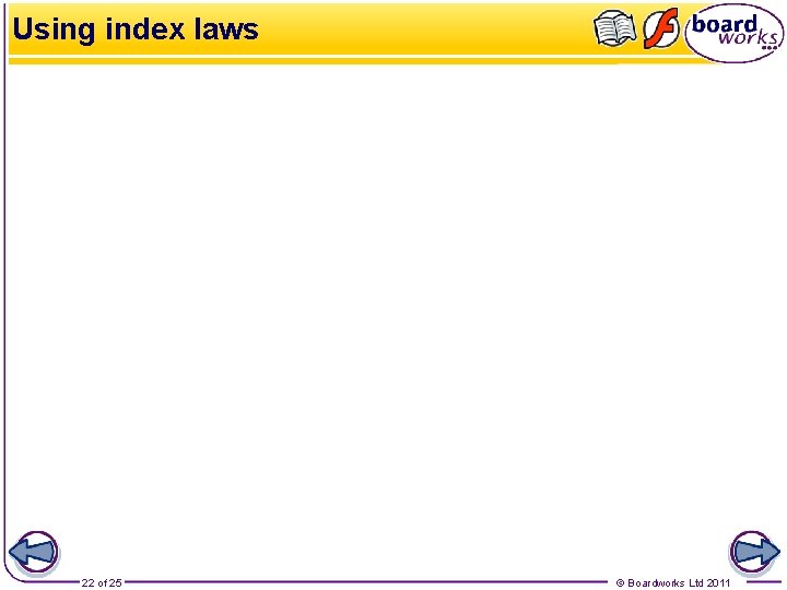 Using index laws 22 of 25 © Boardworks Ltd 2011 