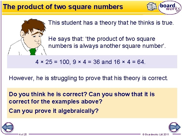 The product of two square numbers This student has a theory that he thinks