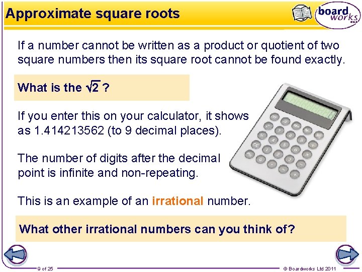 Approximate square roots If a number cannot be written as a product or quotient