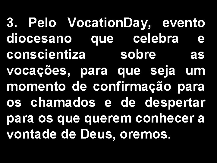 3. Pelo Vocation. Day, evento diocesano que celebra e conscientiza sobre as vocações, para