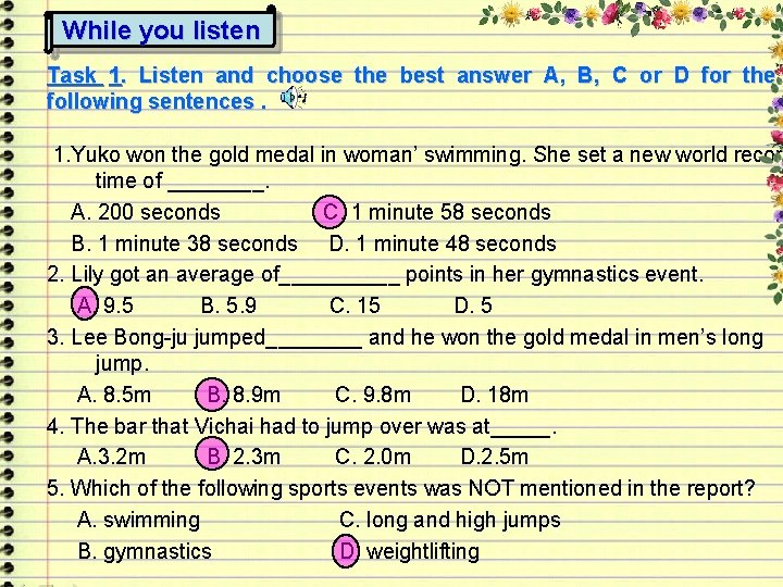 While you listen Task 1. Listen and choose the best answer A, B, C