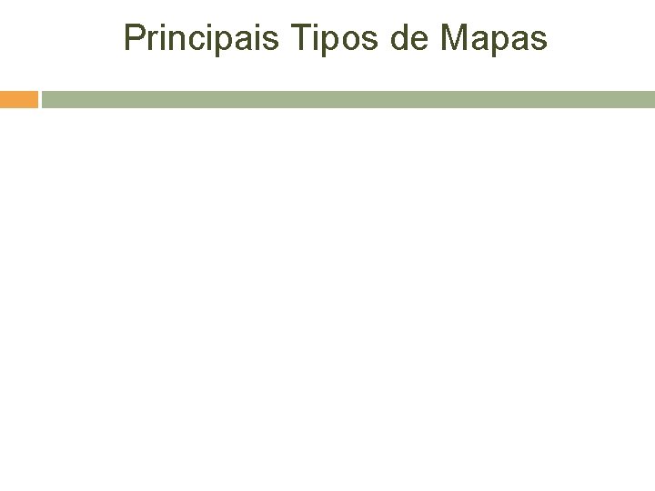 Principais Tipos de Mapas 