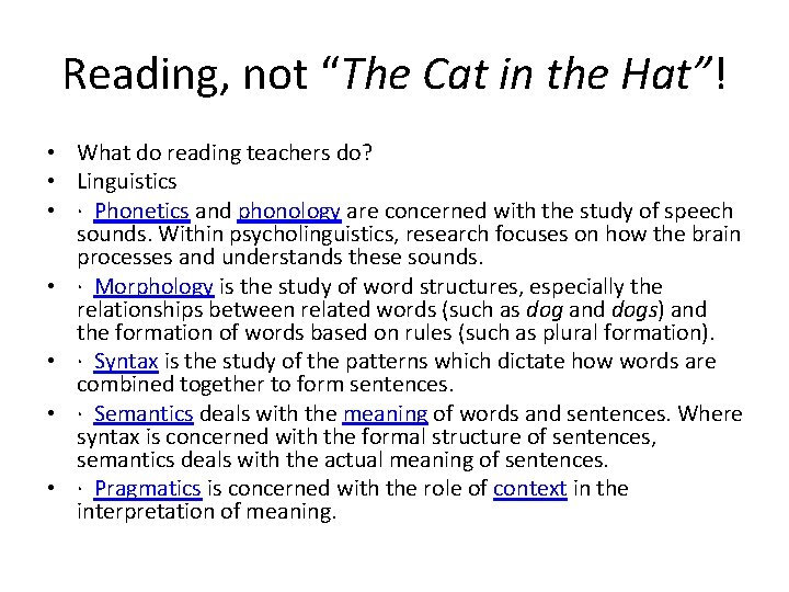 Reading, not “The Cat in the Hat”! • What do reading teachers do? •