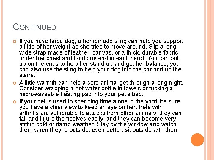 CONTINUED If you have large dog, a homemade sling can help you support a