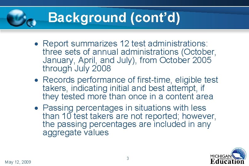 Background (cont’d) Report summarizes 12 test administrations: three sets of annual administrations (October, January, Background (cont’d) Report summarizes 12 test administrations: three sets of annual administrations (October, January,