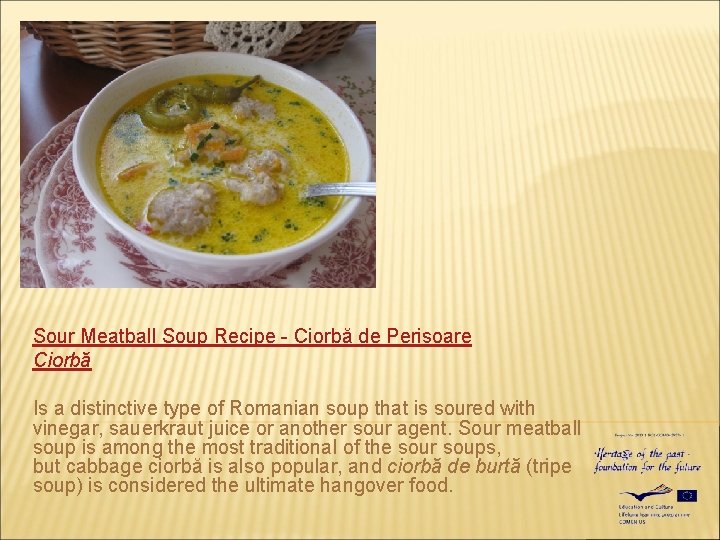 Sour Meatball Soup Recipe - Ciorbă de Perisoare Ciorbă Is a distinctive type of