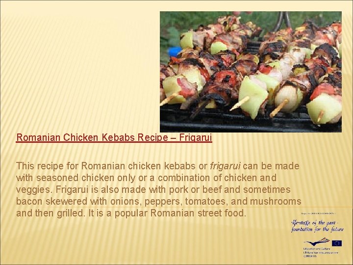 Romanian Chicken Kebabs Recipe – Frigarui This recipe for Romanian chicken kebabs or frigarui