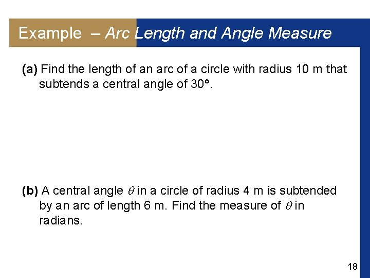 Example – Arc Length and Angle Measure (a) Find the length of an arc