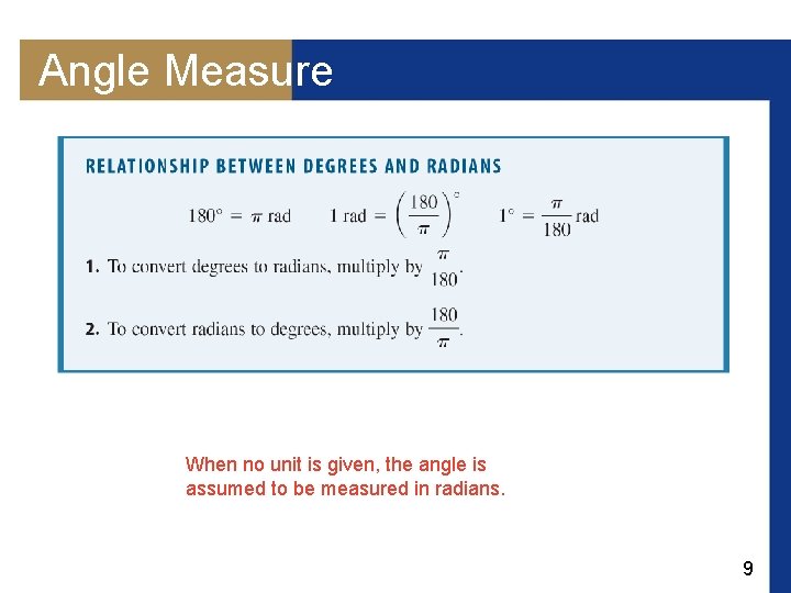 Angle Measure When no unit is given, the angle is assumed to be measured