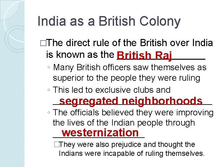 India as a British Colony �The direct rule of the British over India is India as a British Colony �The direct rule of the British over India is