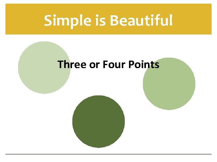 Simple is Beautiful Three or Four Points 