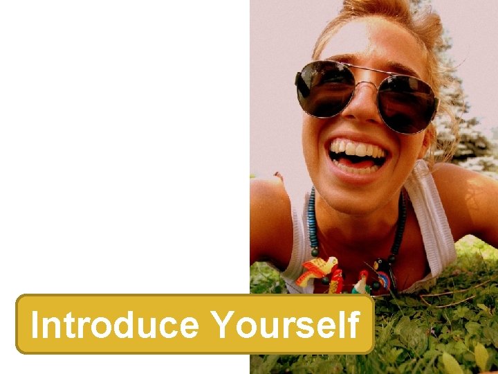 Introduce Yourself 