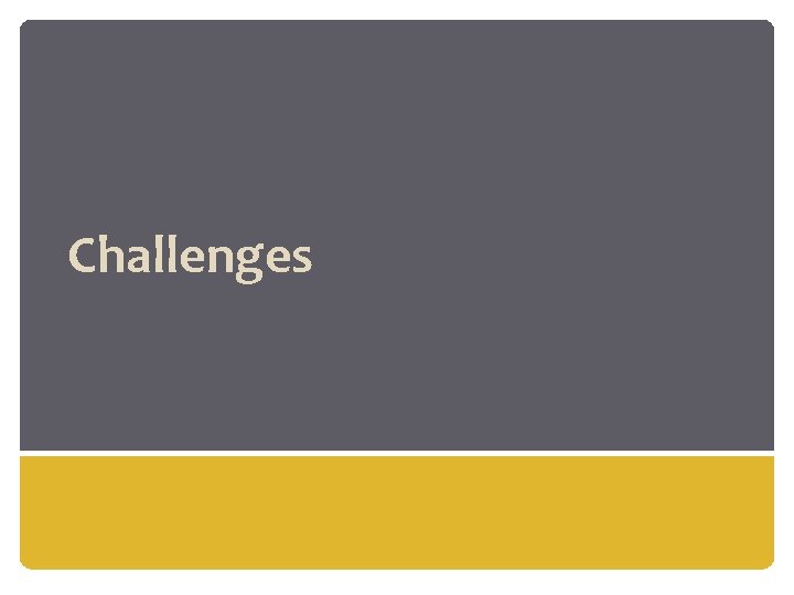 Challenges 